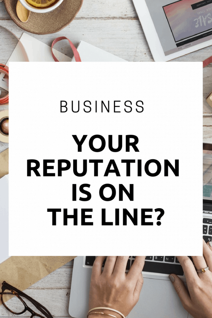 Your Business' Reputation Is Always On The Line