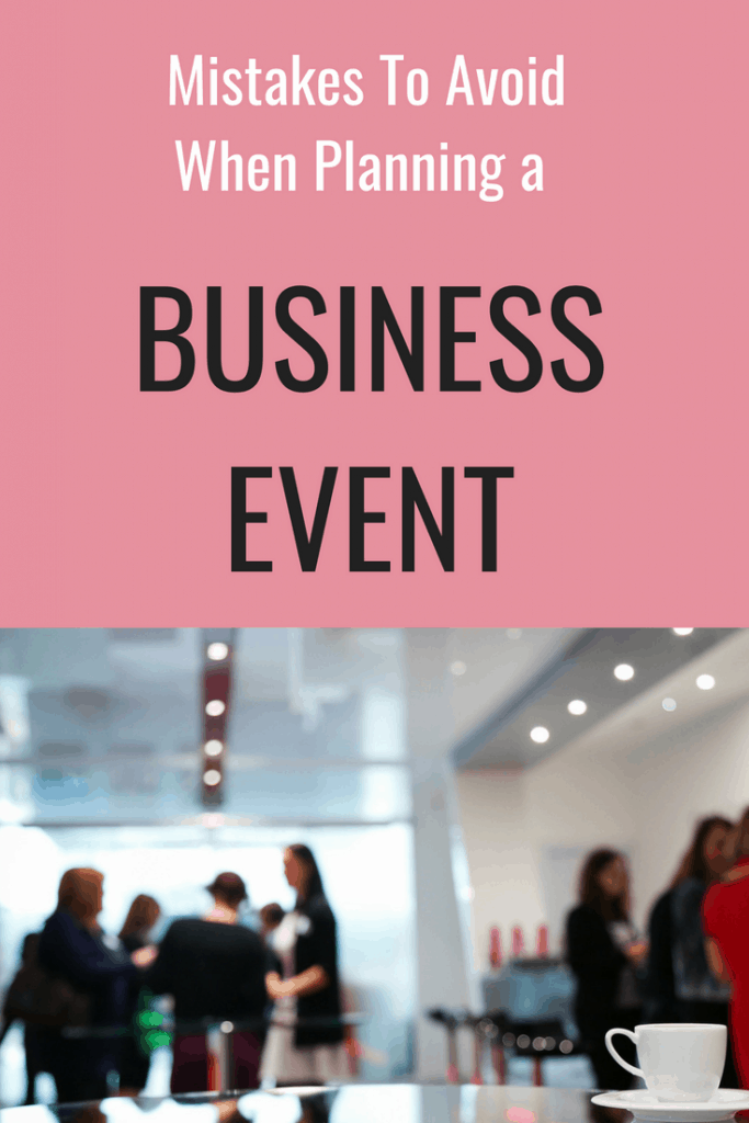 Mistakes You Need To Avoid When Hosting A Business Event