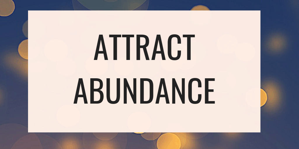 How to attract abundance in to your life - EFT, law of attraction, affirmations