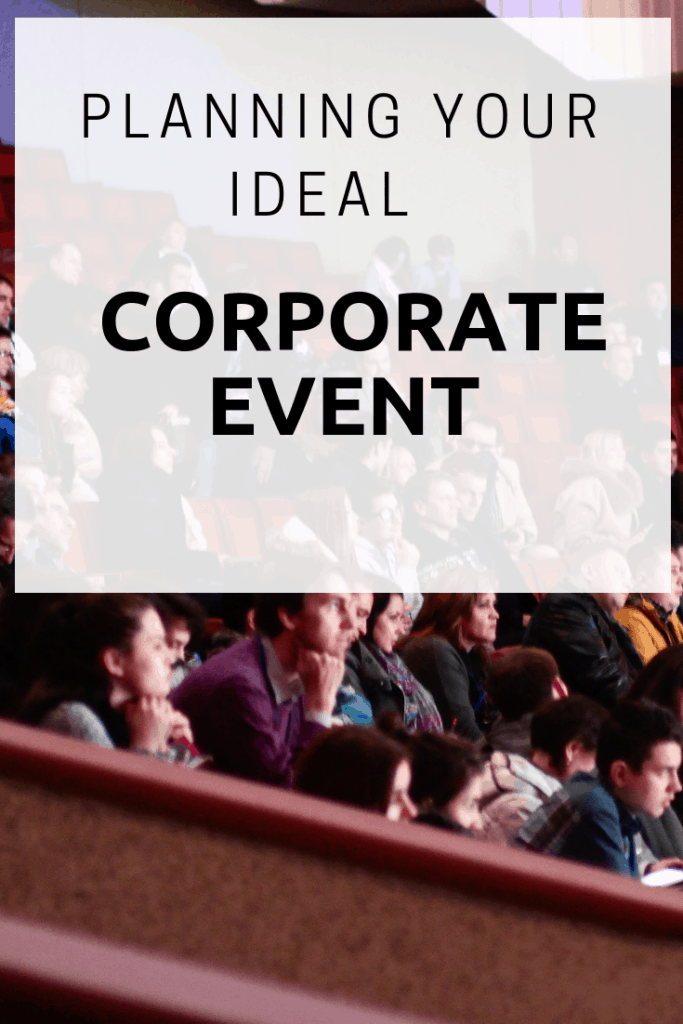 Planning your ideal corporate event - When planning a corporate event there are a number of things to bear in mind so that you can make sure that you plan out as well as possible, and get the most out of it.