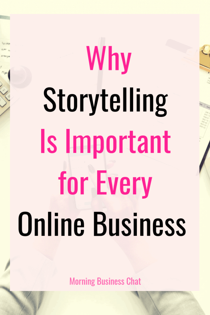 Why Storytelling Is Important for Every Online Business  #Success #Entrepreneur #WAHM #BusinessWomen #BusinessSkills #BusinessTips