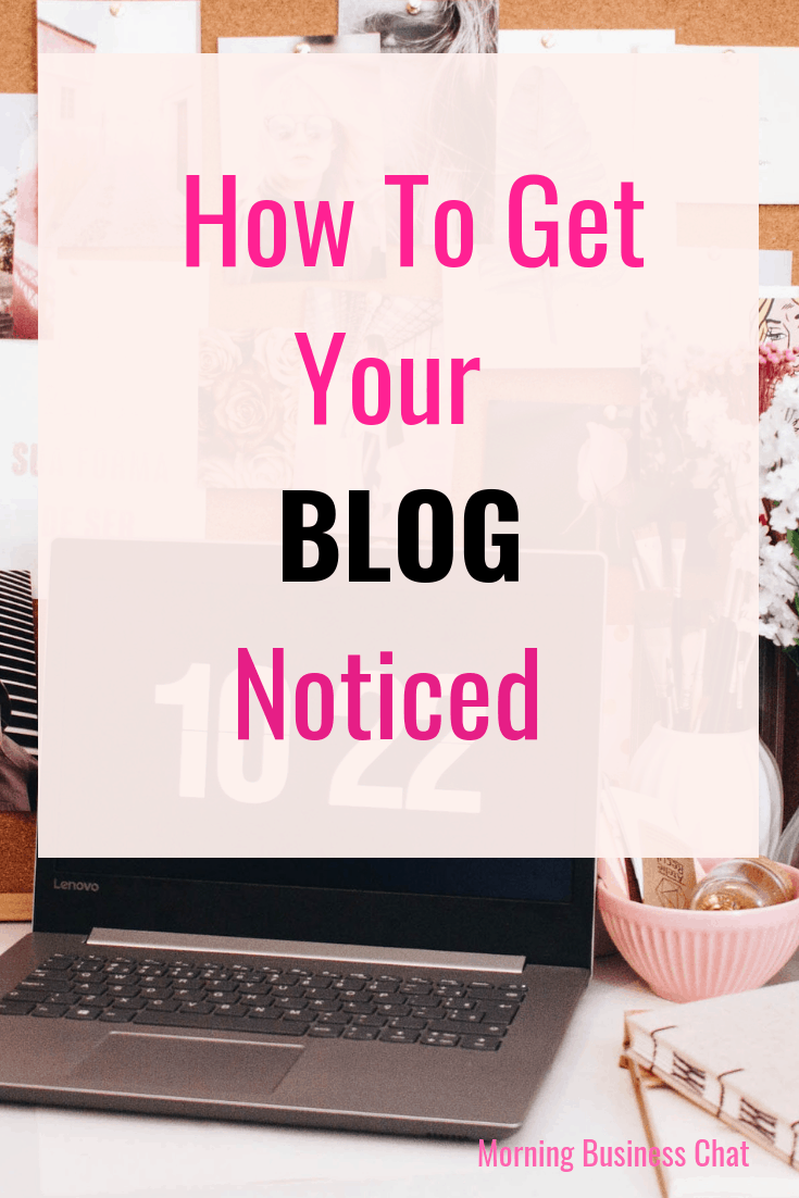 Get Your Blog Noticed With These Helpful Tips - Morning Business Chat