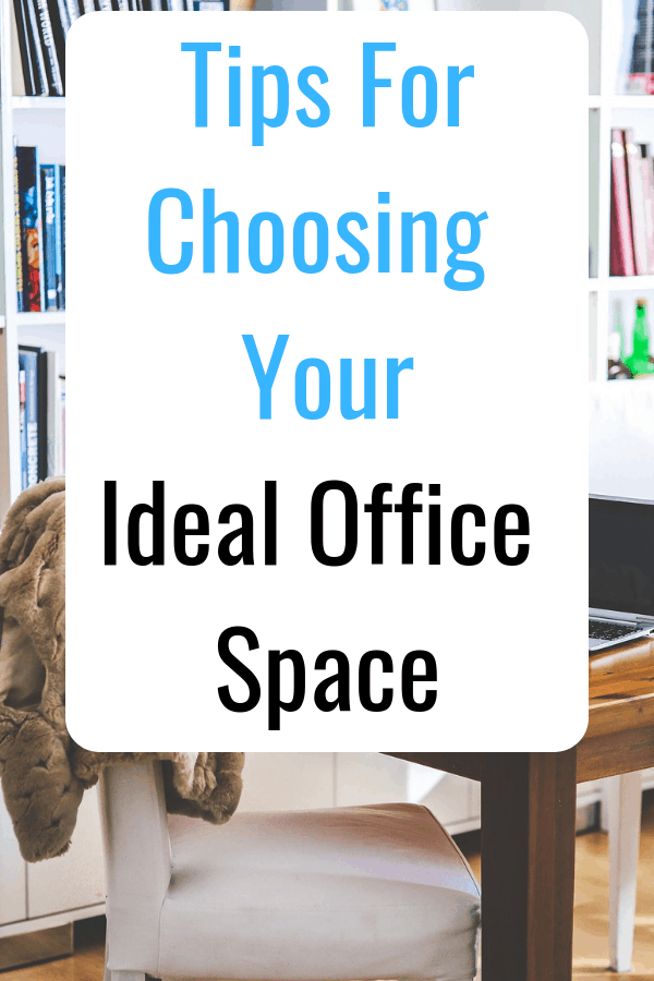 Tips for choosing your ideal office space so that it really works for you and your business. 