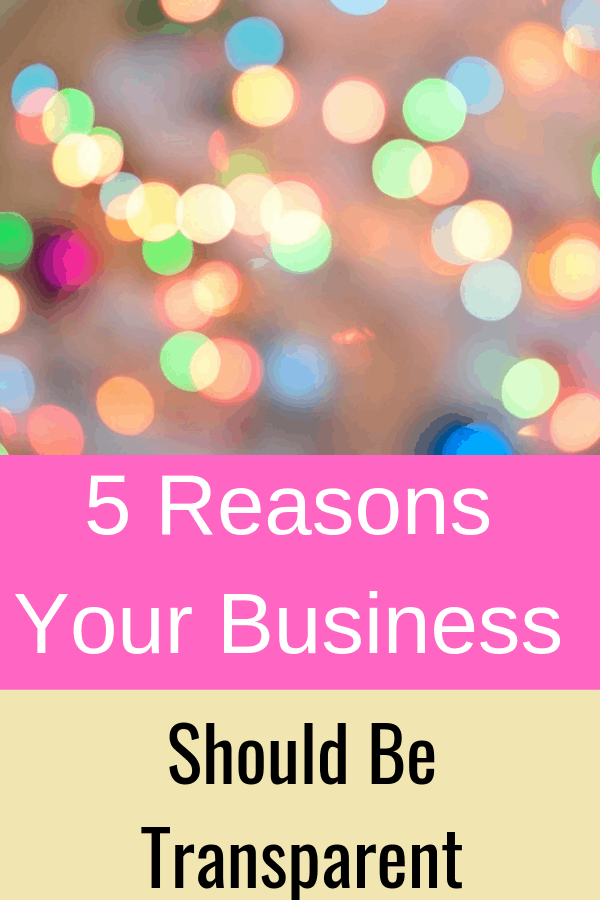 5 Crystal Clear Reasons Your Business Should Be Transparent