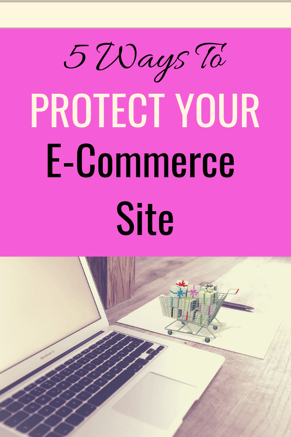 5 ways to protect your E-commerce site from fraud and hacks #BusinessTips #BusinessSecurity