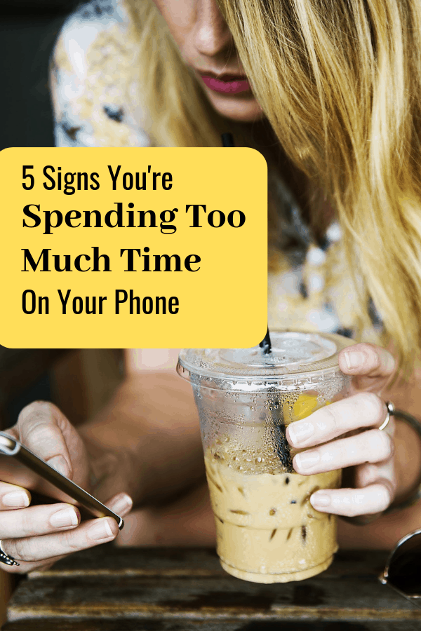 5 Signs You're Spending Too Much Time On Your Phone. 