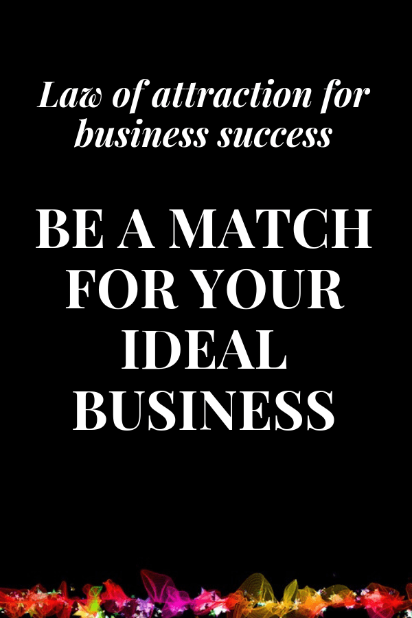 Be a match for your ideal business.

Law of attraction for business success.

#LOA #lawofattraction #business #businesstip 