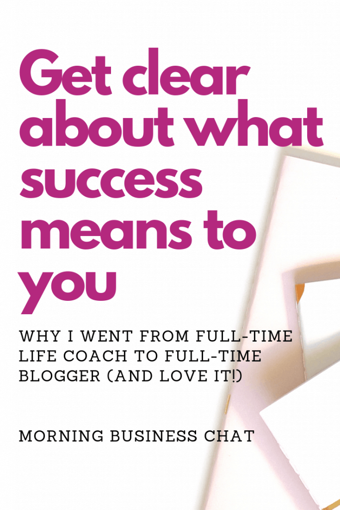 Get clear about what success means to you.  Taken from my blog post about why I swapped being a full-time life coach to full-time blogger (and love it). Includes tips on how to get clear about what success means to you. 
#BusinessTip #Blogger 