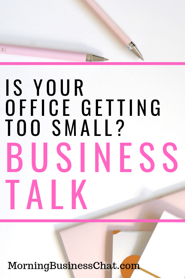 Is Your Business's Office Getting Too Small? Read This!