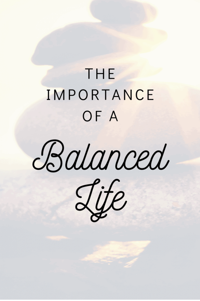 The Importance of Living a Balanced Life