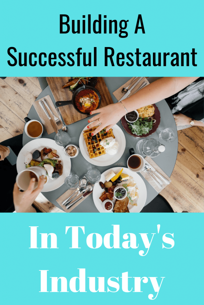 Building A Successful Restaurant In Today's Industry