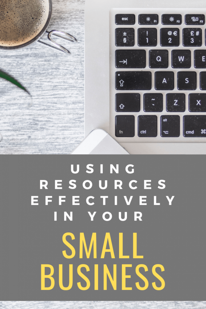 Using Resources Effectively In A Small Business