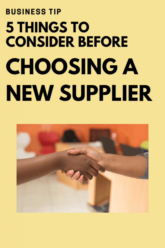 5 Things To Consider Before Choosing A New Supplier #BUSINESSTIP