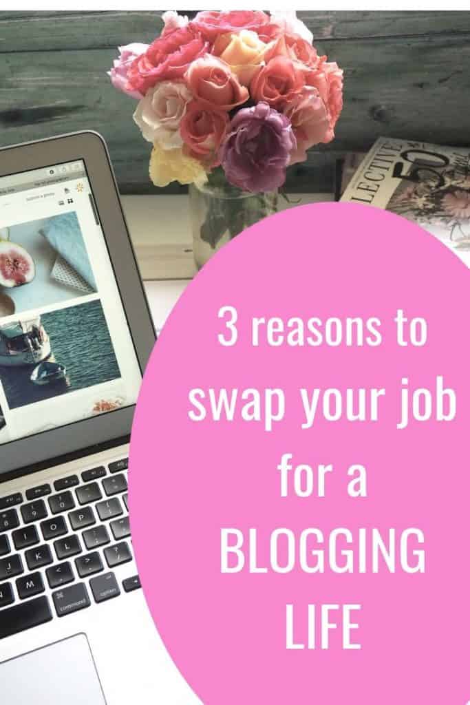 3 Reasons To Quit Your Job and Start Blogging For A Living