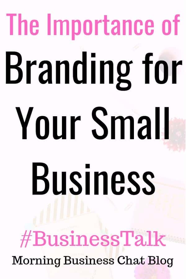 The Importance of Branding for Your Small Business