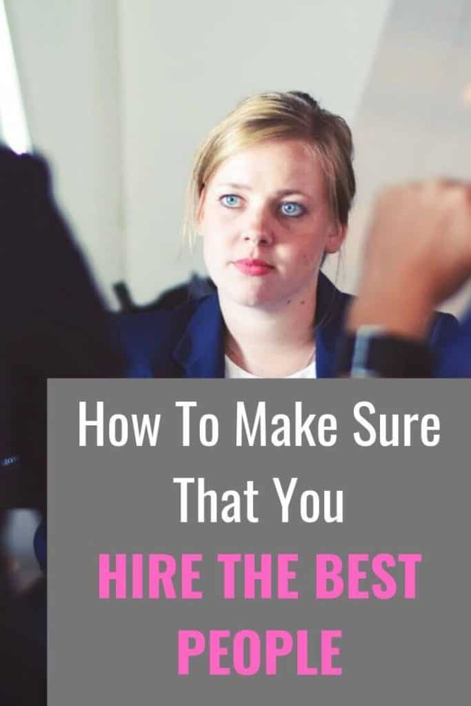 How to make sure that you hire the best people for your business 