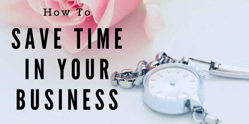 Tips to save time in your business