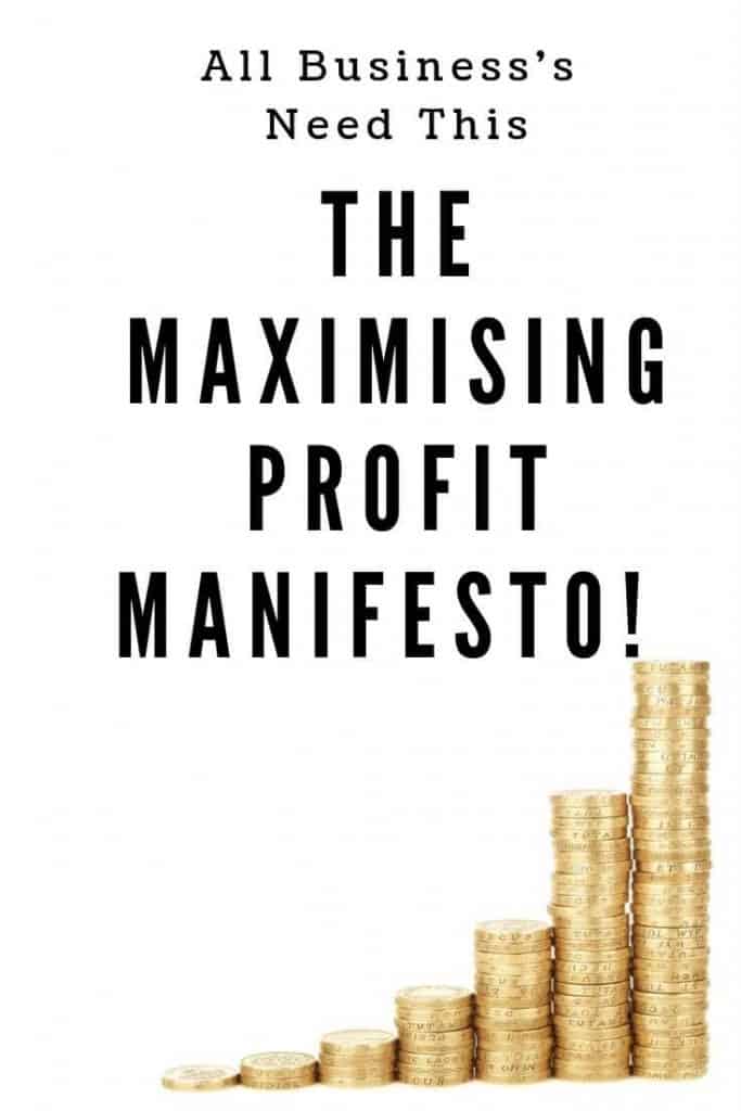 The Maximising Profit Manifesto! (That Every Small Business Needs To Read)