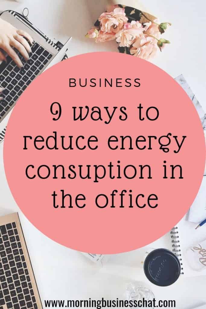 9 ways to reduce energy consumption in the office
