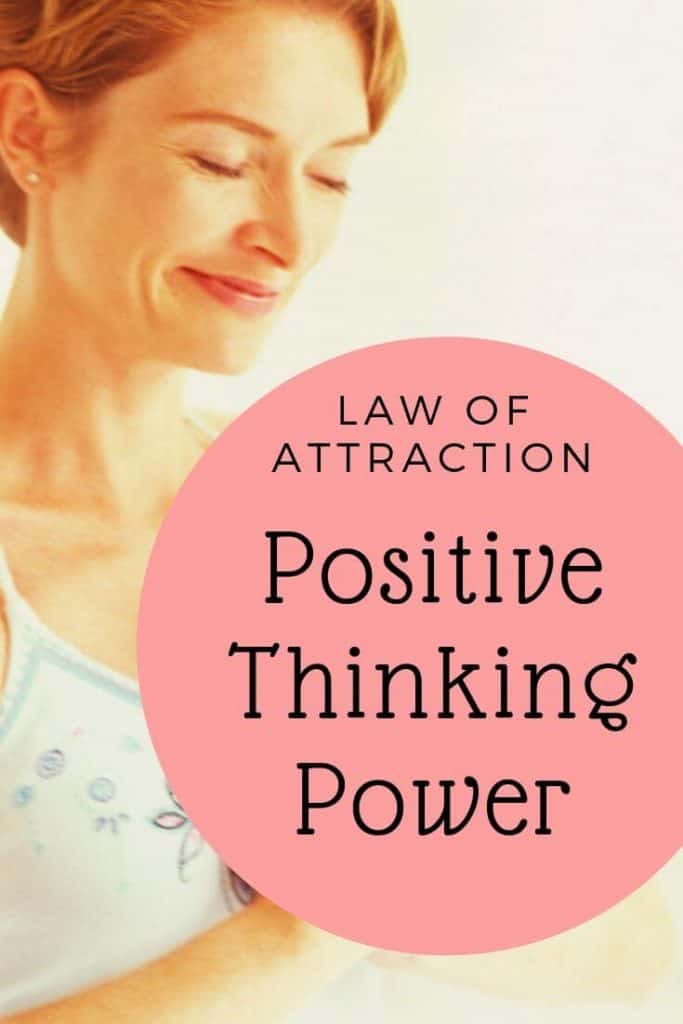 Positive thinking power and the law of attraction