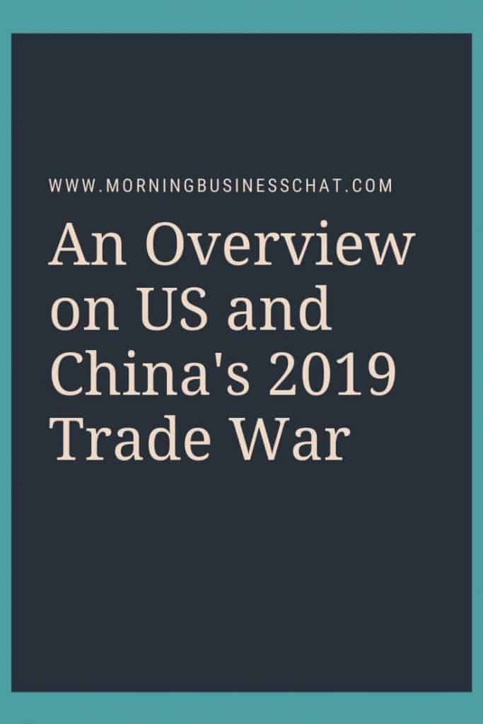 An Overview on US and China's 2019 Trade War