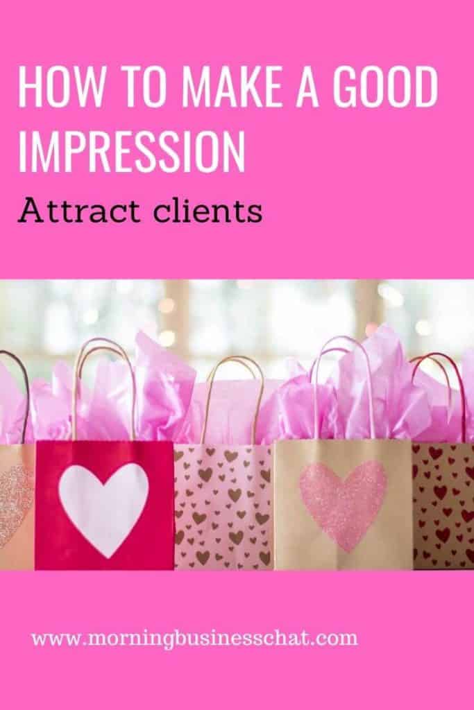 How to make a good impression on clients and attract them to your business #BusinessTip