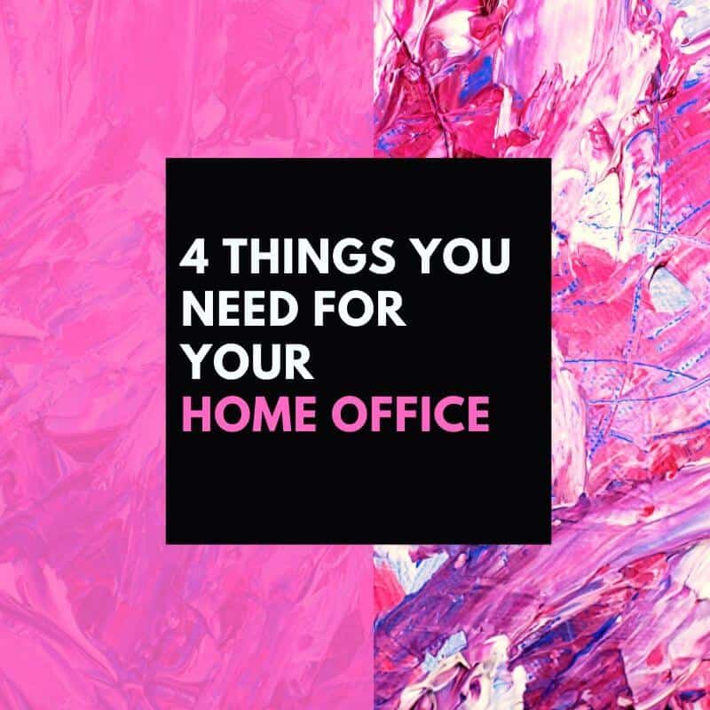 4 Things you need for your home office