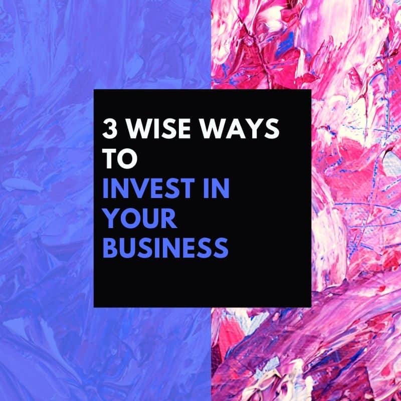 3 wise ways to invest in your business