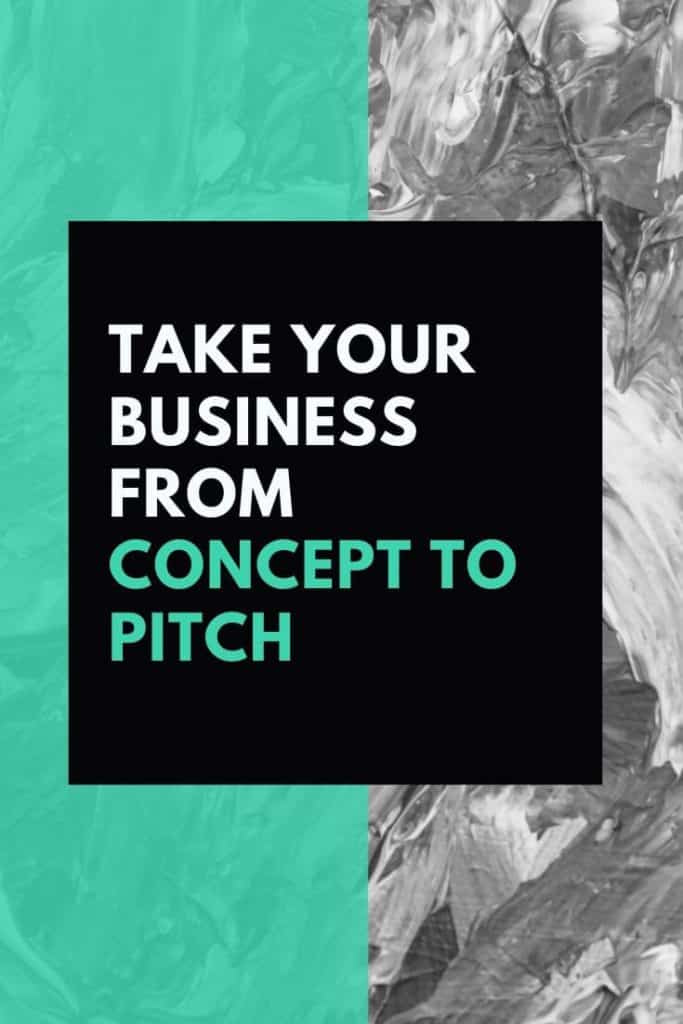 Take your business from concept to pitch