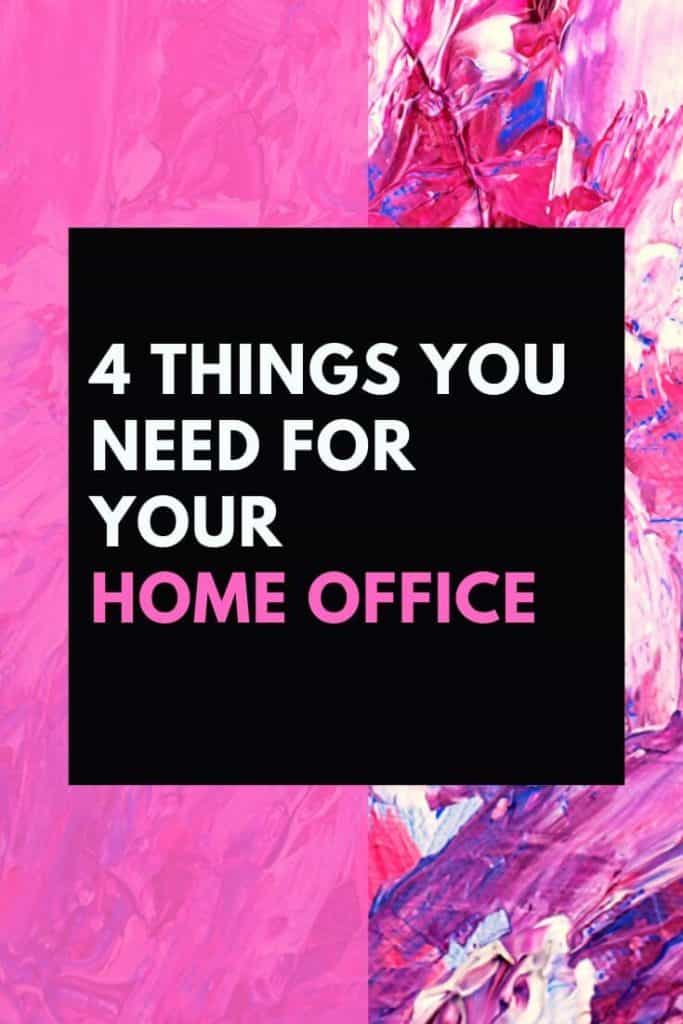 4 Things you need for your home office