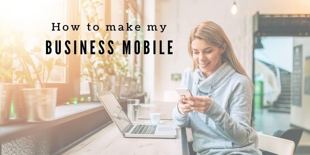 Tips to make your business more mobile