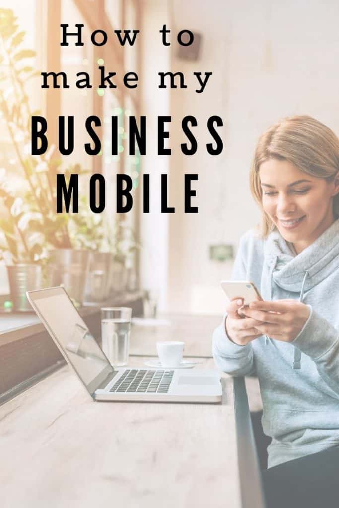 How Can I Make My Business Mobile?