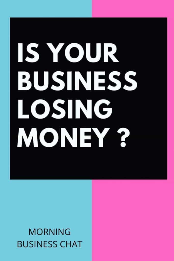 Is Your Business Losing Money Unnecessarily?
