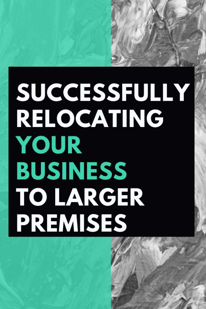 Top Tips for Successfully Relocating Your Business to Larger Premises