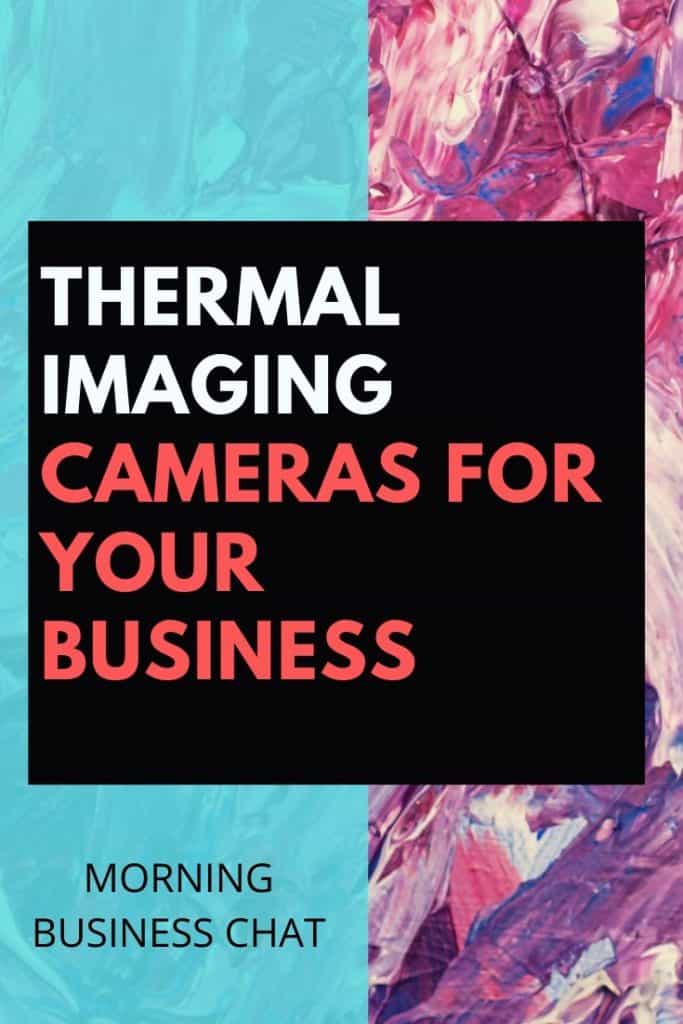 Thermal Imaging Cameras For Your Business