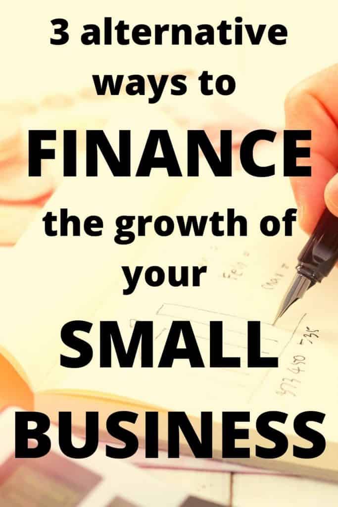 3 alternative ways to finance the growth of your small business