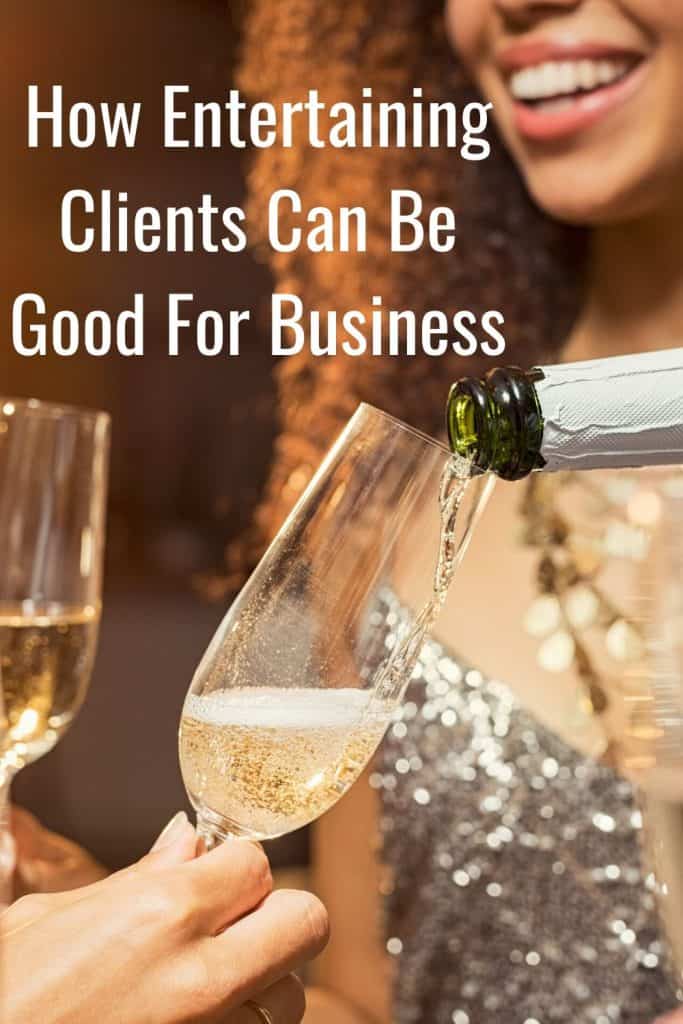 How Entertaining Clients Can Be Good For Business