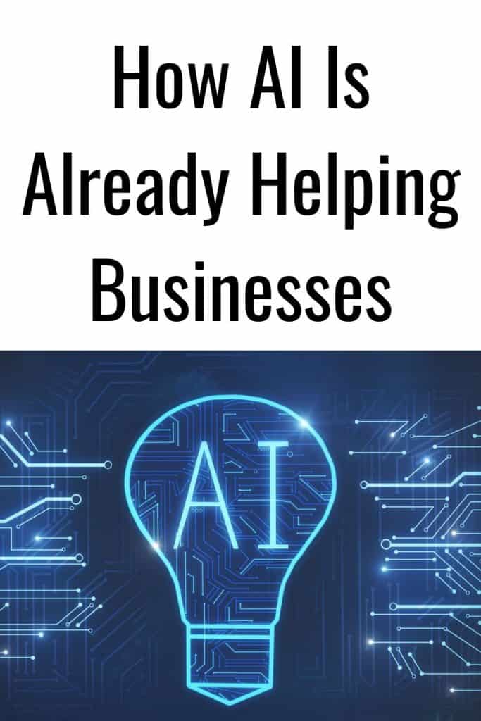 How AI Is Already Helping Businesses
