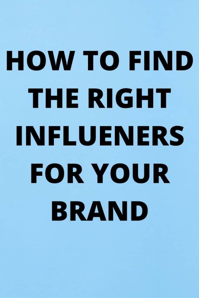 How To Find The Right Influencer For Your Brand