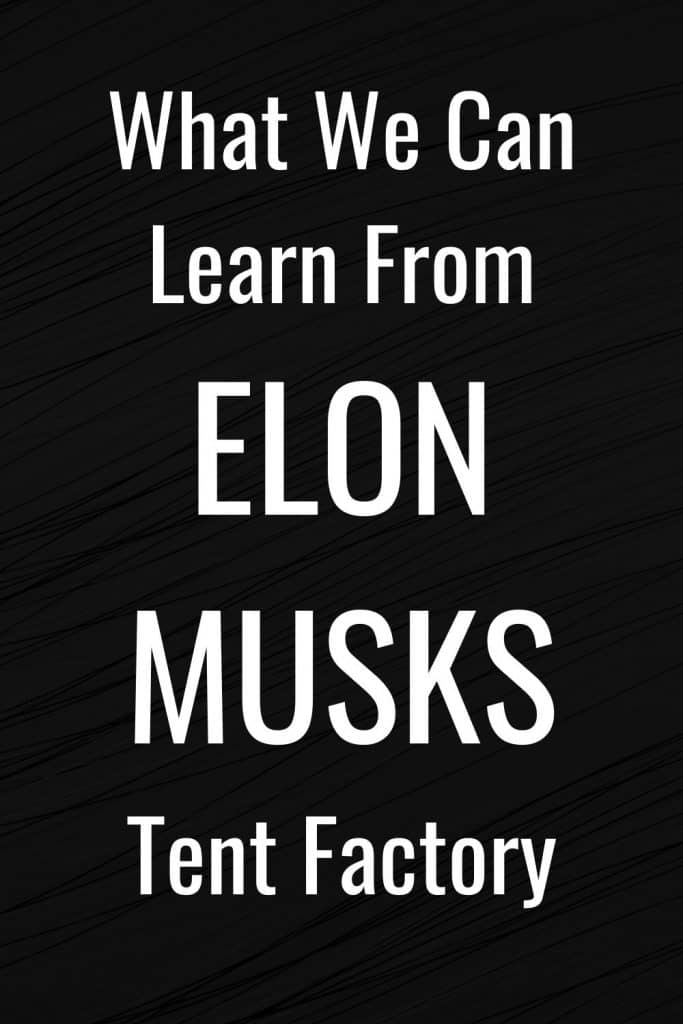 Elon Musk's Tent Factory Was An Important Lesson For Us All #BusinessTip 