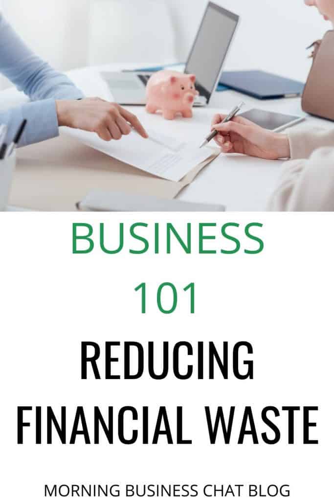 Learn how to reduce financial waste in your business