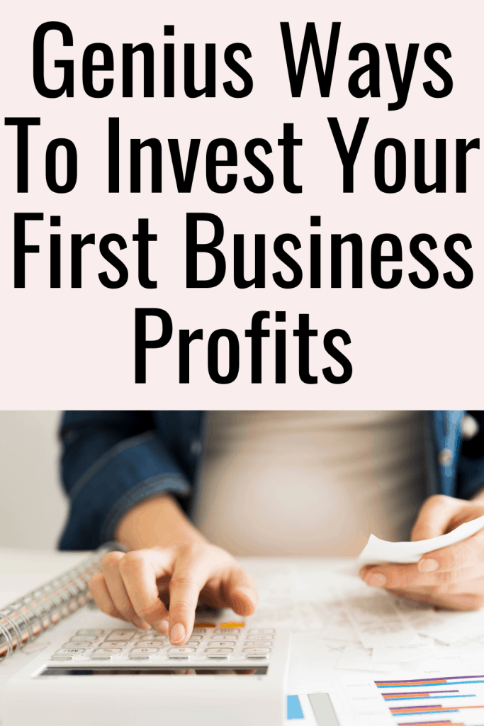 Genius Ways To Invest Your First Business Profits