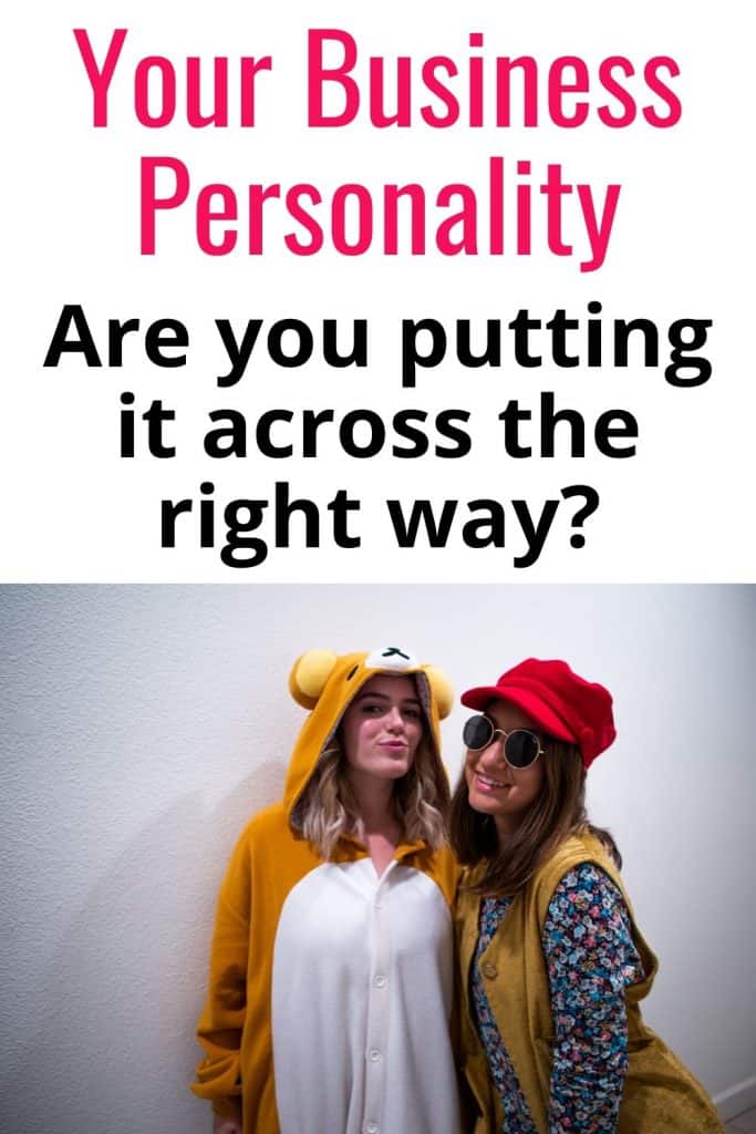 Your Business Personality: Putting It Across In The Right Way