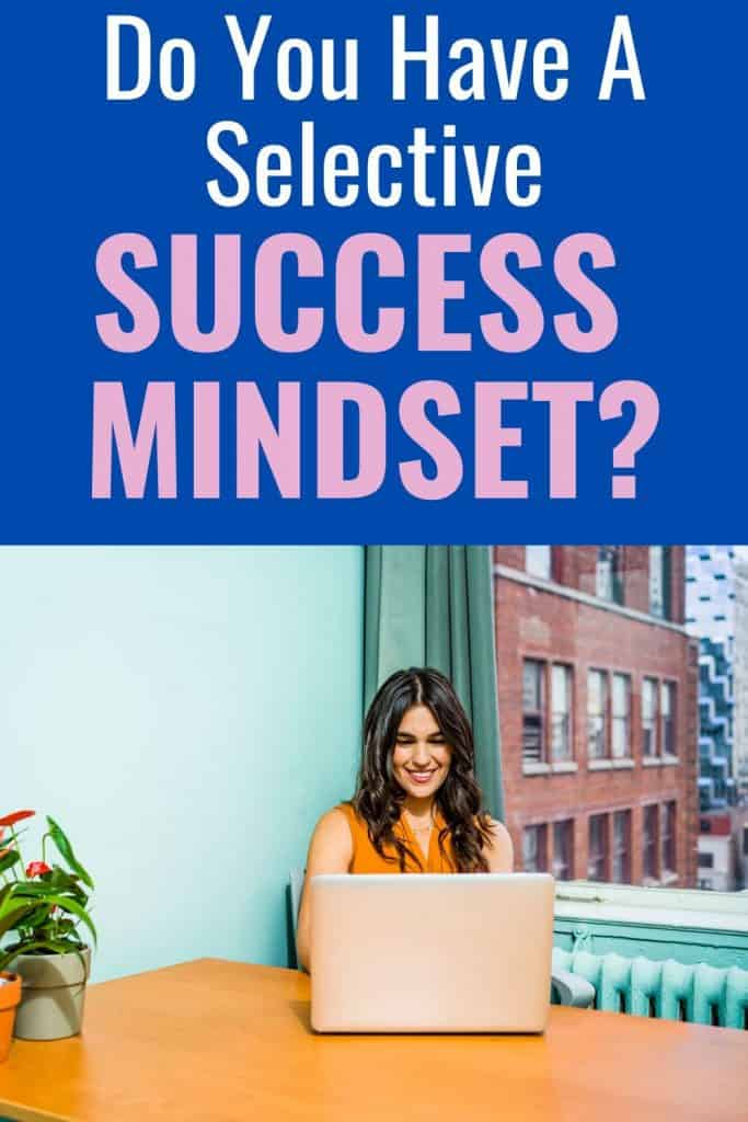 Could you have a selective success mindset?  Here are a few things to watch out for.