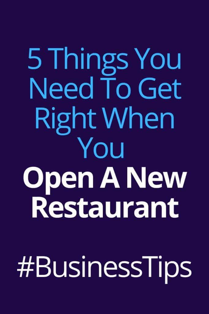 Five Things You Need To Get Right When You Open A New Restaurant