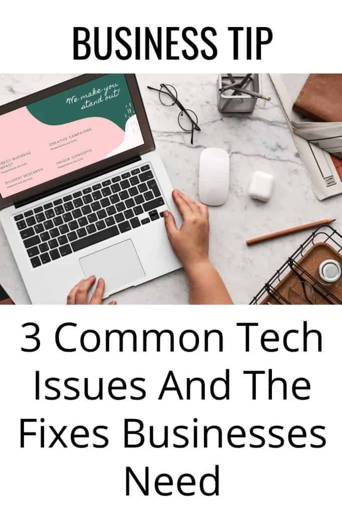 3 Common Tech Issues And The Fixes Businesses Need