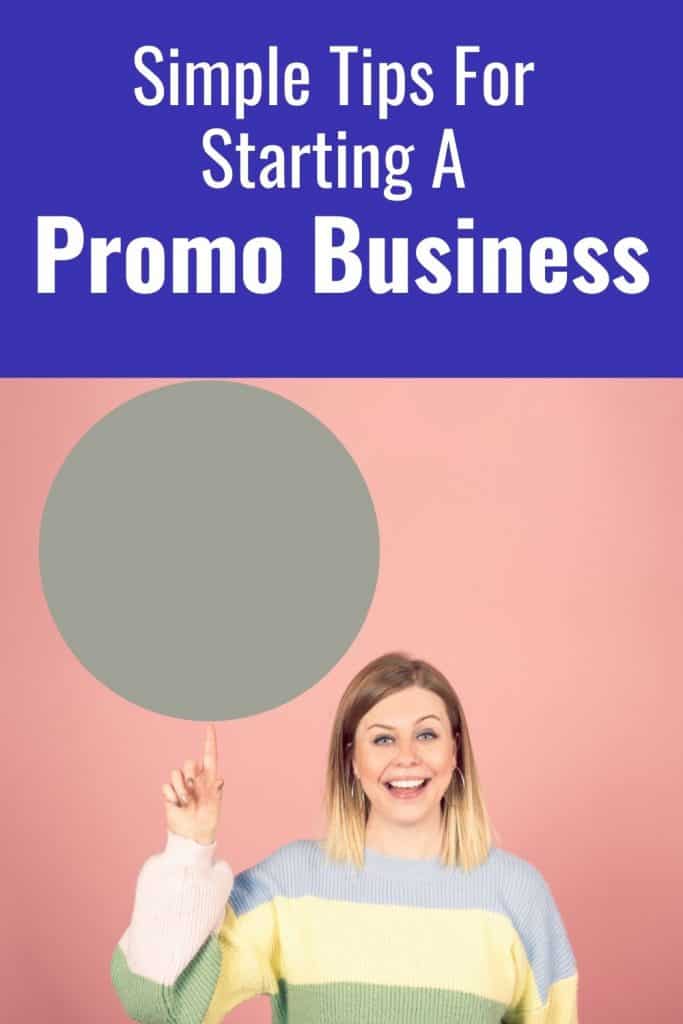 Simple Tips For Starting A Promo Business