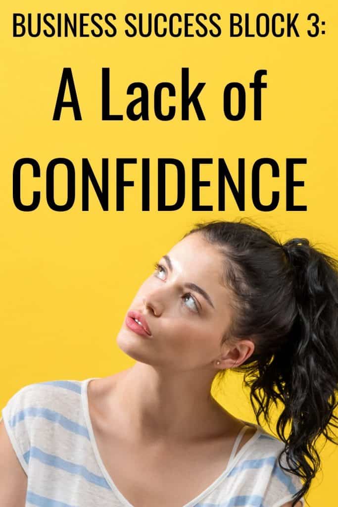 Could a lack of confidence be blocking you from achieving the business success you want. 