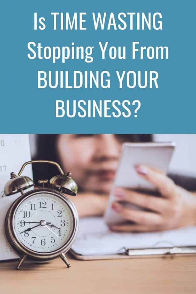 A really honest reality check.  Are you wasting time in your business and not building the business you want?