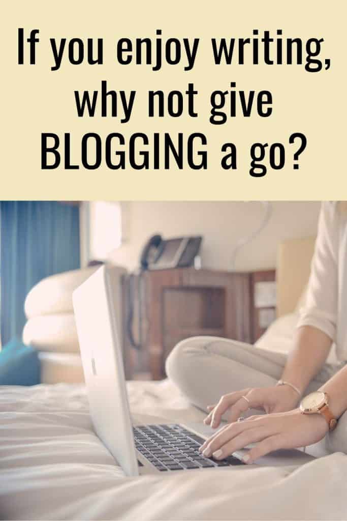 If you enjoy writing, why not give blogging a try?